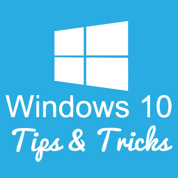 TechPros Tips & Tricks for Windows 10